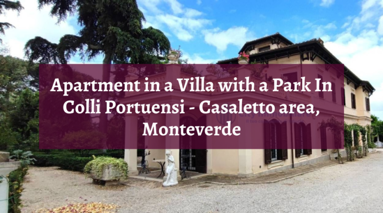 1 Apartment in a Villa with a Park In Colli Portuensi Casaletto area Monteverde expats living in rome 768x428